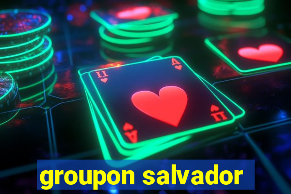 groupon salvador